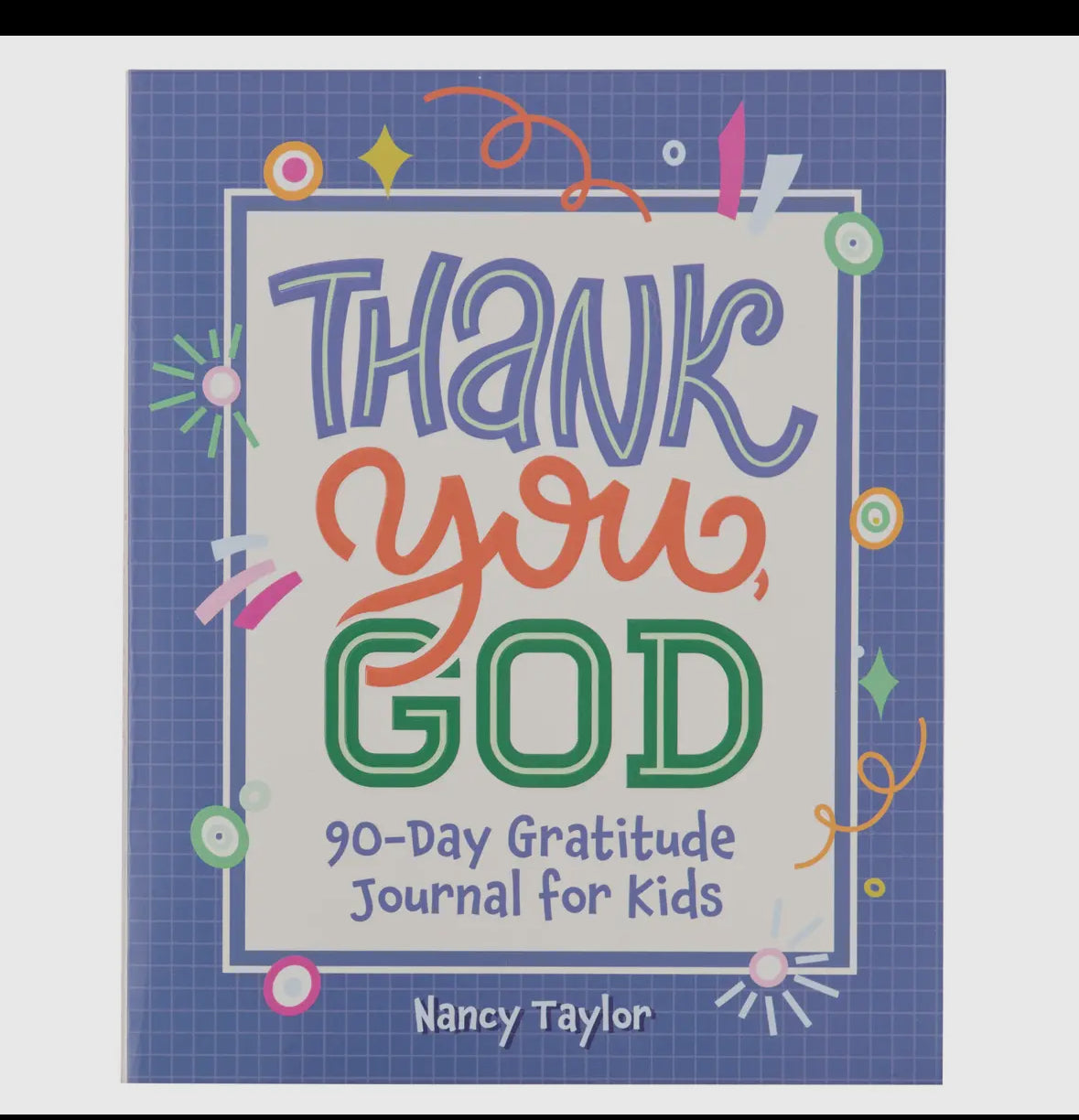 Thank you, God 90 day gratitude journal for kids